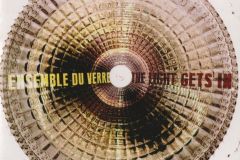 Ensemble Du Verre - The Light Gets In